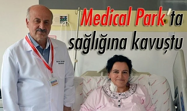 Samsun Medical Park'ta sağlığına kavuştu