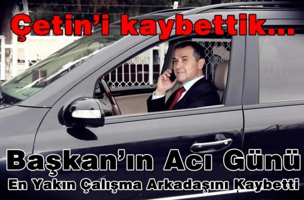 Bafra Belediye Başkanı Zihni Şahin'in makam şoförü Çetin Dereci vefat etti