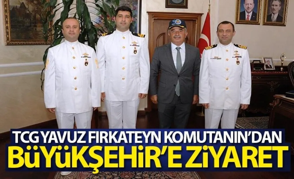 TCG YAVUZ Fırkateyn Komutanı'ndan Büyükşehir'e Ziyaret