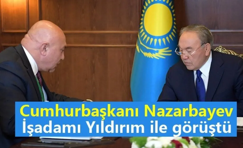 Cumhurbaşkanı Nazarbayev İşadamı Yüksel Yıldırım ile görüştü