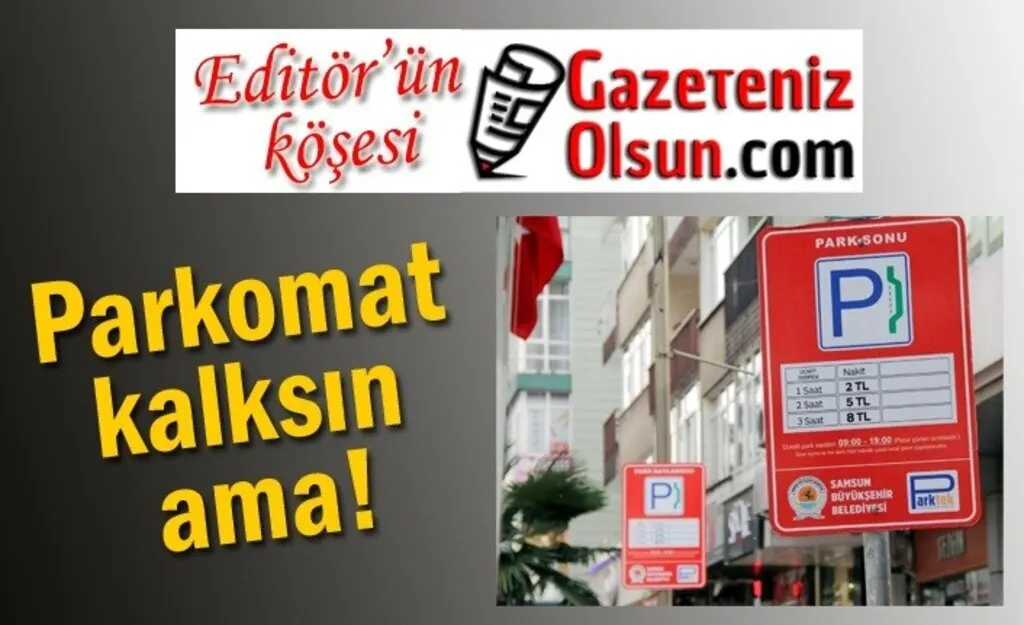 Gazetenizolsun.com'dan - Parkomat kalksın ama!