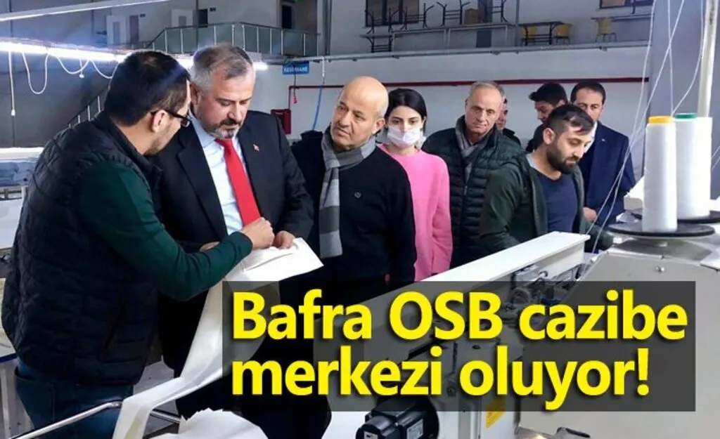 Bafra OSB cazibe merkezi oluyor