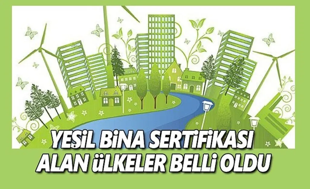 Türkiye Yeşil Bina Sertifikası Alan Altıncı Ülke Oldu