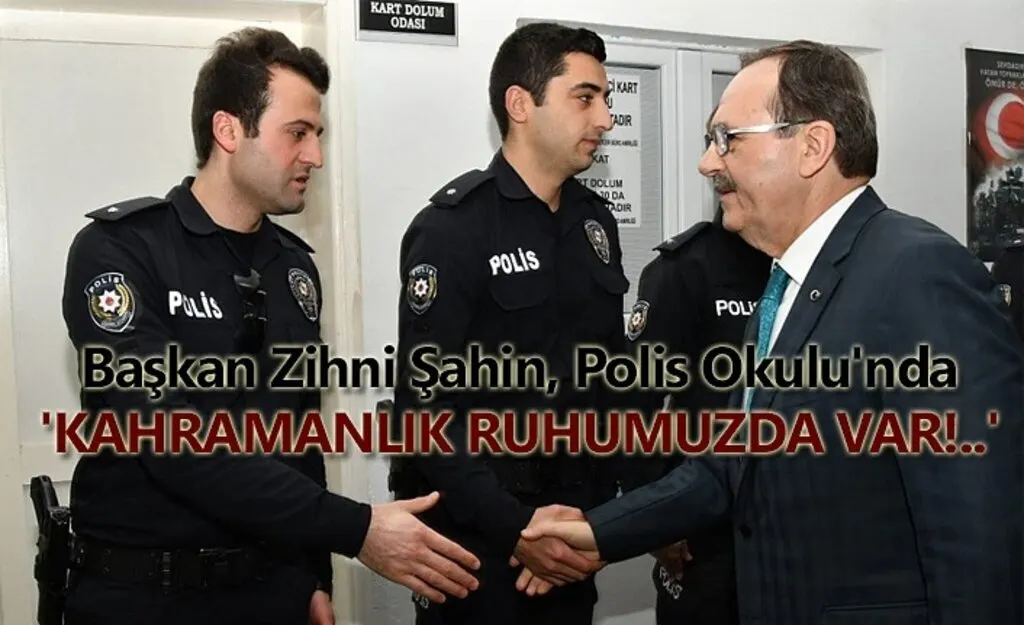 Başkan Zihni Şahin: Kahramanlık ruhumuzda var