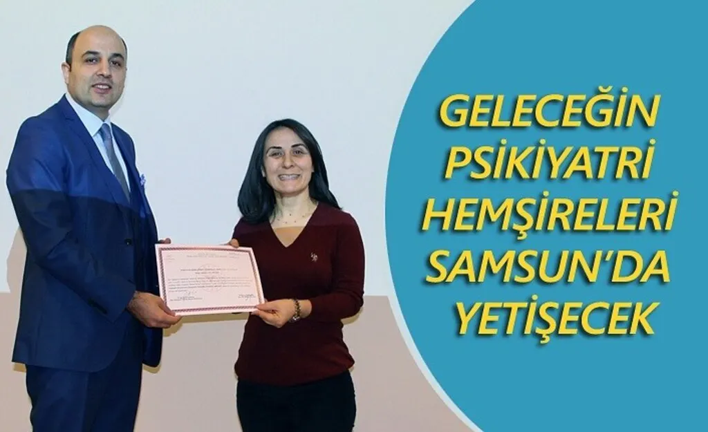 Geleceğin psikiyatri hemşireleri Samsun'da yetişecek