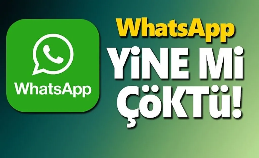 WhatsApp Çöktü mü!