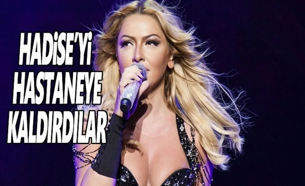 Hadise'ye Nazar değdi, Hastanelik oldu