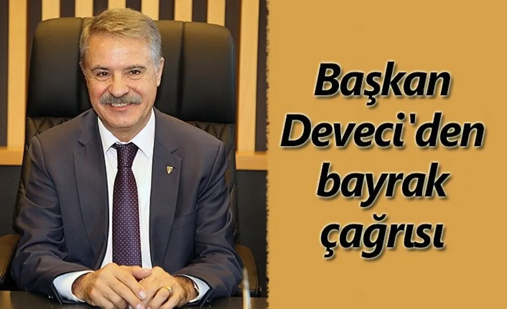 Başkan Cemil Deveci'den bayrak çağrısı