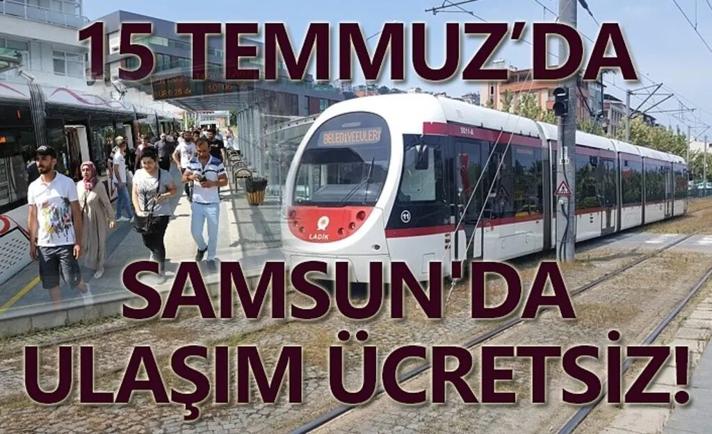 15 Temmuz'da Samsun'da ulaşım ücretsiz!