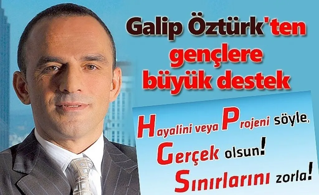 Galip Öztürk, 3 Hayali Gerçeğe Dönüştürdü
