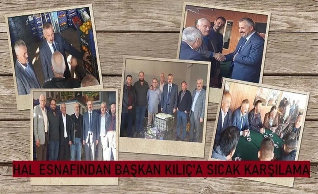Başkan Kılıç Hal Esnafı'nın sorunlarını dinledi