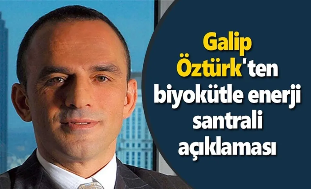 Galip Öztürk'ten biyokütle enerji santrali açıklaması - Samsun Haber