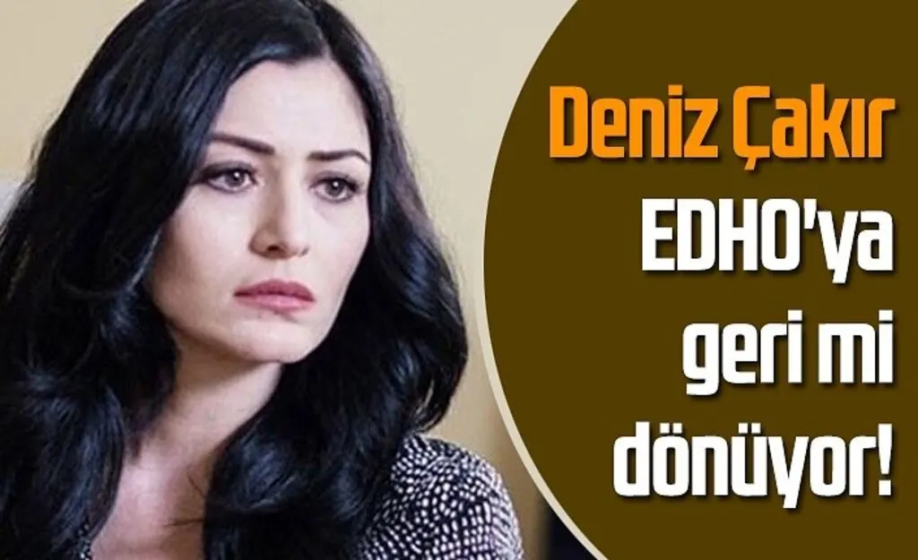 Deniz Çakır EDHO'ya geri mi dönüyor!
