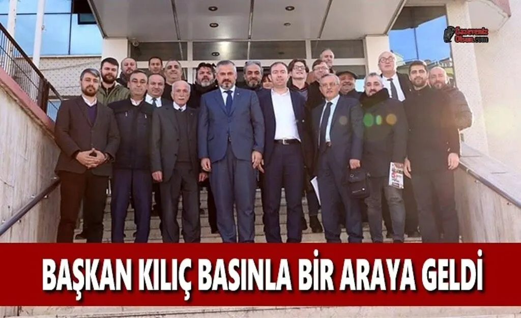 Başkan Kılıç Basınla Bir Araya Geldi
