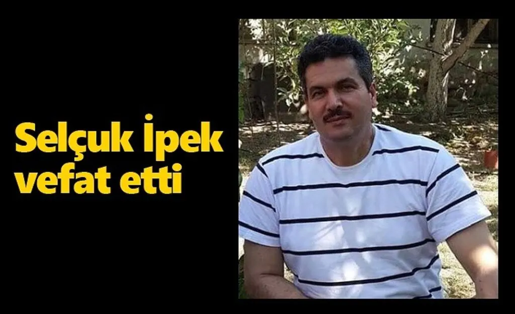 Haluk İpek'in kardeşi Selçuk İpek vefat etti