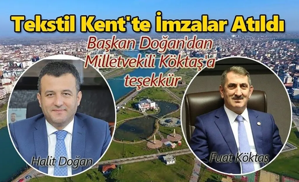 Çarşamba Tekstil Kent'te İmzalar Atıldı, Başkan Doğan'dan teşekkür etti