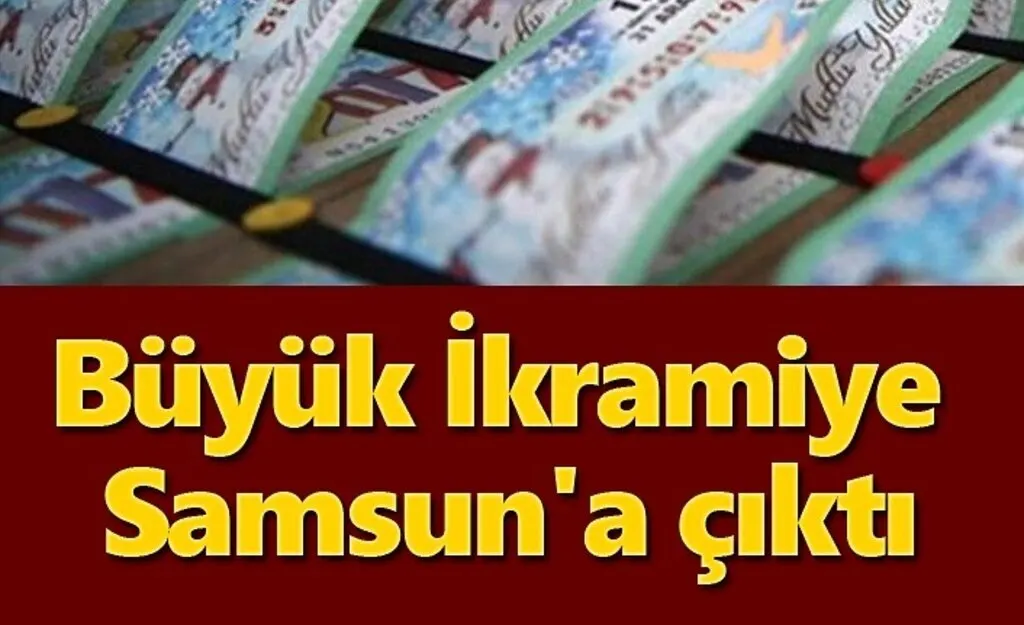 Milli Piyango Büyük İkramiye Samsun'a çıktı!