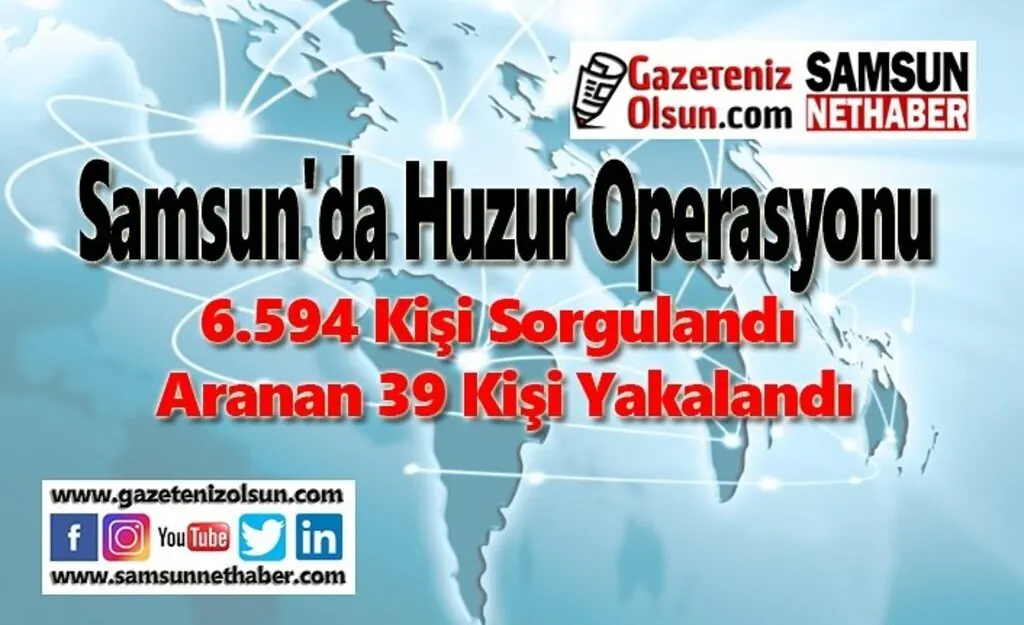 Samsun'da Huzur Operasyonu - 04 Şubat Samsun Haber