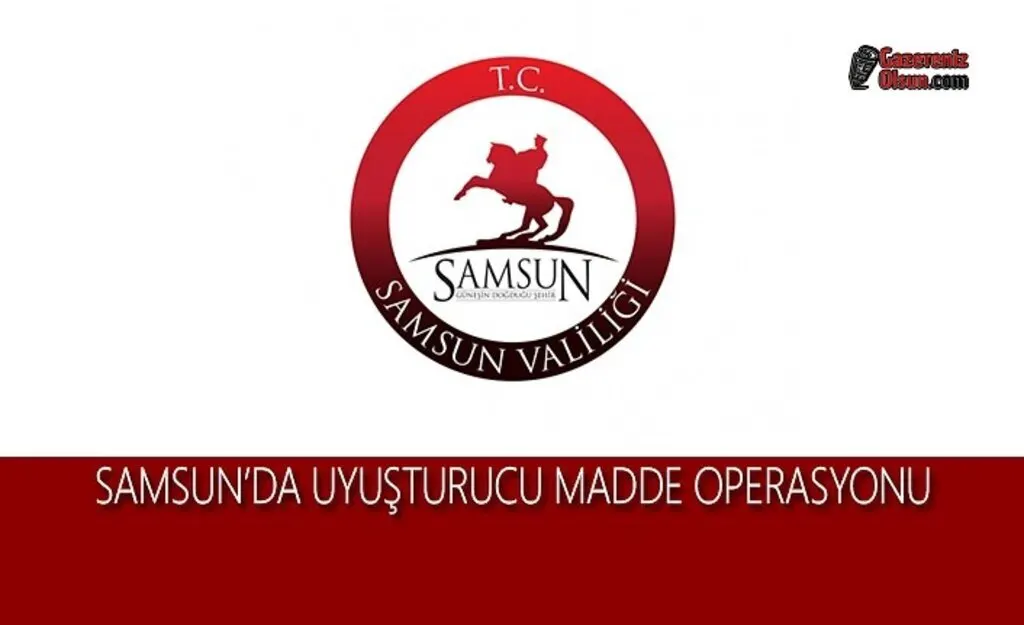 Samsun'da Uyuşturucu Madde Operasyonu