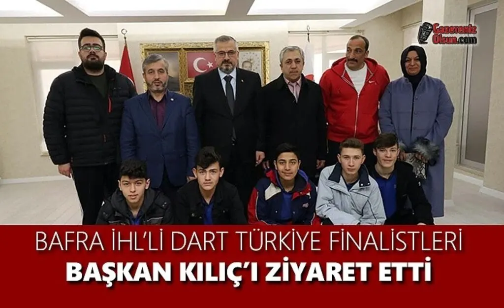 Bafra İHL'li Dart Türkiye Finalistleri Başkan Kılıç'ı Ziyaret Etti