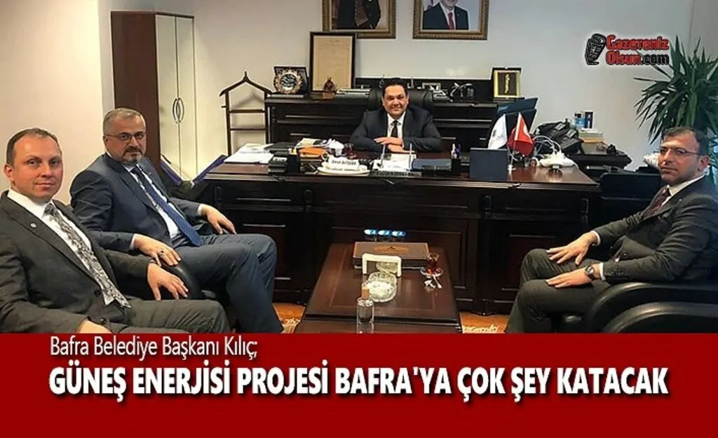 Başkan Kılıç; Güneş Enerjisi Projesi Bafra'ya Çok Şey Katacak