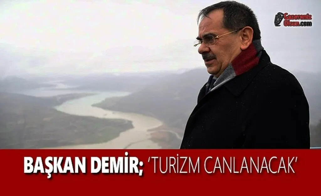 Başkan Demir; Turizm Canlanacak