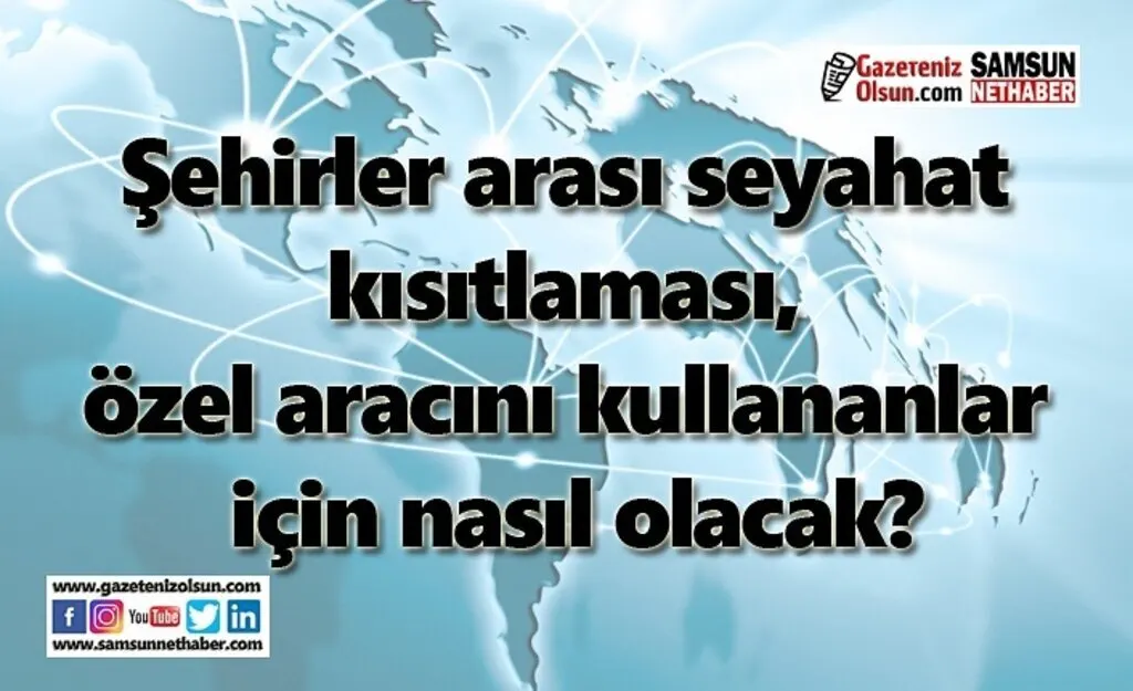 Özel araçla seyahet edenler makul bir nedeni yoksa illere alınmayacak!
