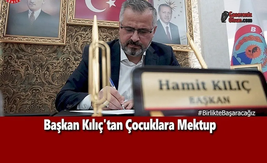 Başkan Kılıç'tan Çocuklara Mektup