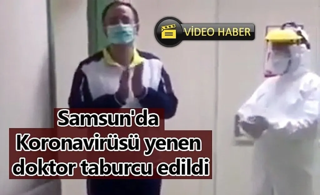 Samsun'da Koronavirüsü yenen doktor taburcu edildi - Bafra Haber