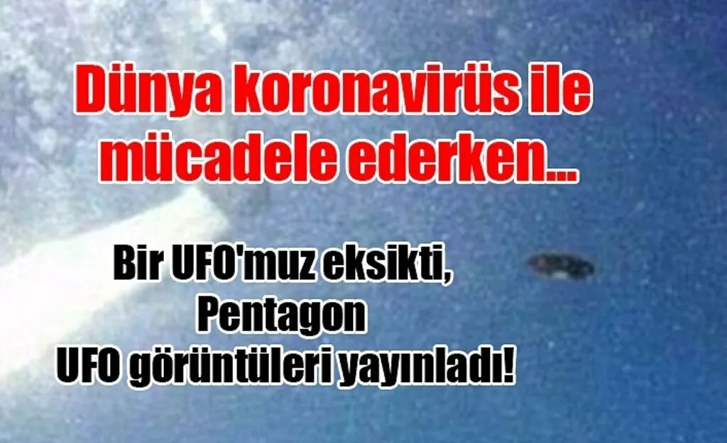Bir UFO'muz eksikti, Pentagon UFO görüntüleri yayınladı!