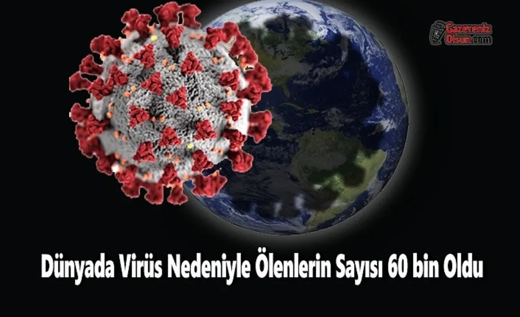 Dünyada Virüs Nedeniyle Ölenlerin Sayısı 60 bin Oldu