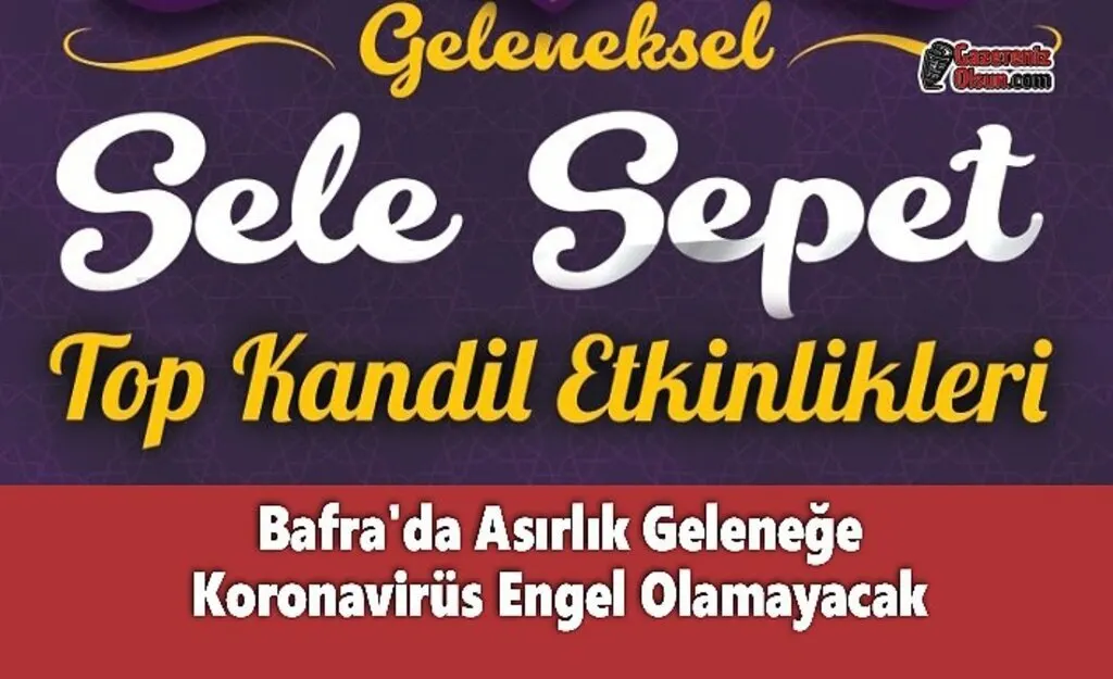 Bafra'da Asırlık Geleneğe Koronavirüs Engel Olamayacak