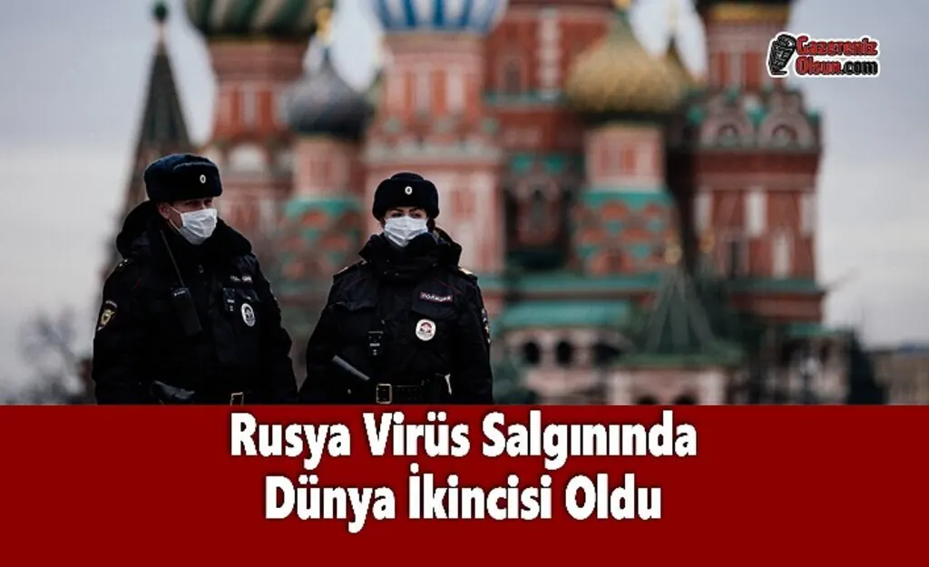 Rusya Virüs Salgınında Dünya İkincisi Oldu