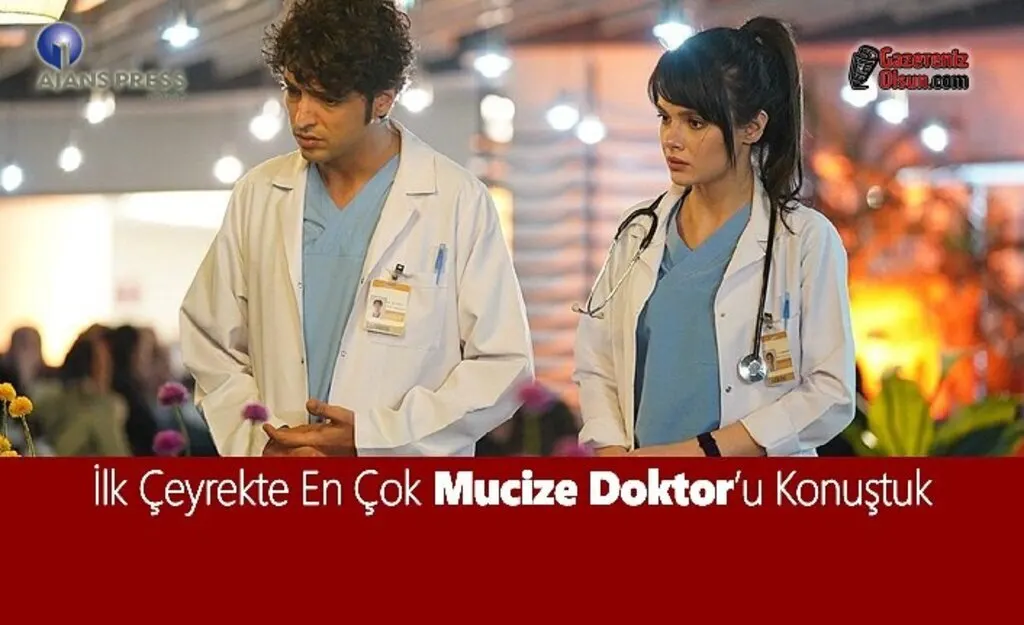 İlk Çeyrekte En Çok Mucize Doktor’u Konuştuk