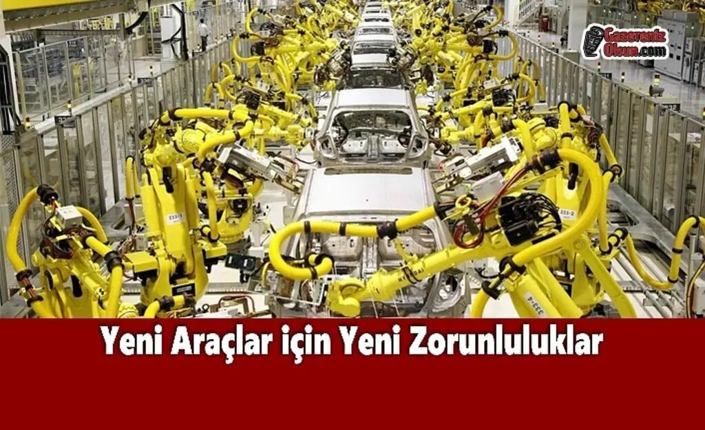 Yeni Araçlar için Yeni Zorunluluklar