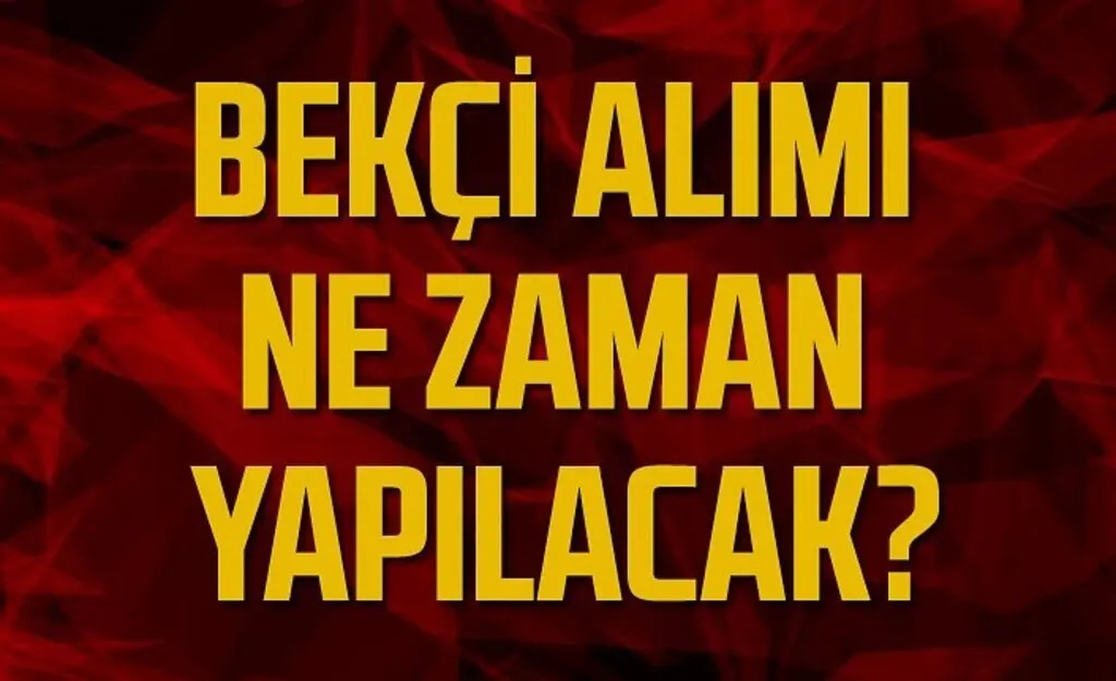 Bekçi yetkileri genişletiliyor mu? 2020 Bekçi alımı olacak mı?