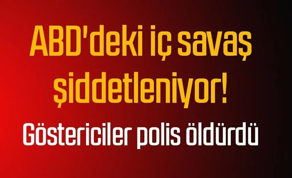 ABD'den korkunç haberler geliyor, göstericiler polis öldürdü!