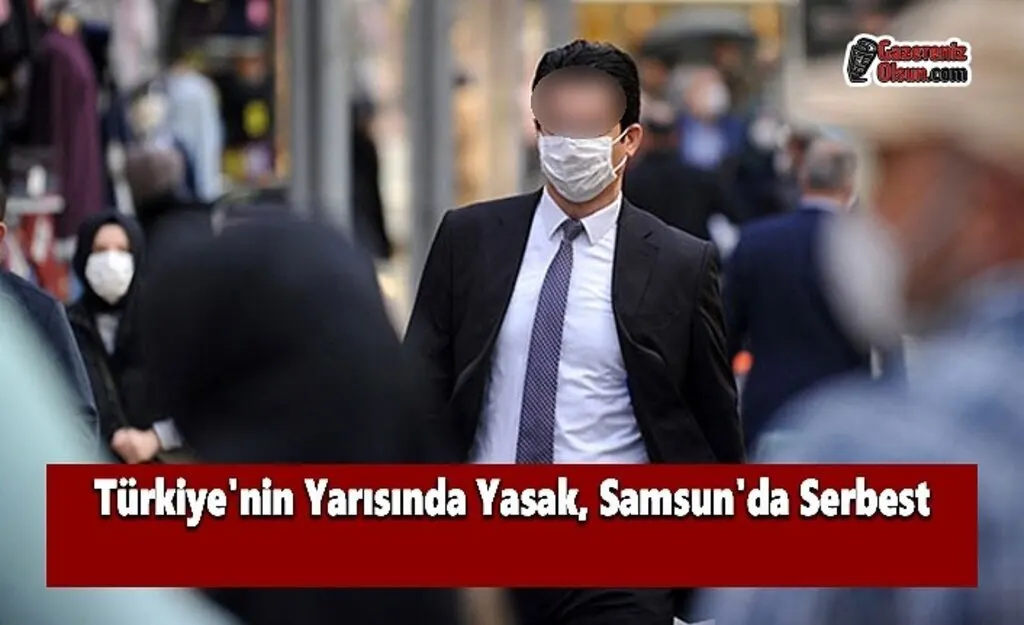 Türkiye'nin Yarısında Yasak, Samsun'da Serbest