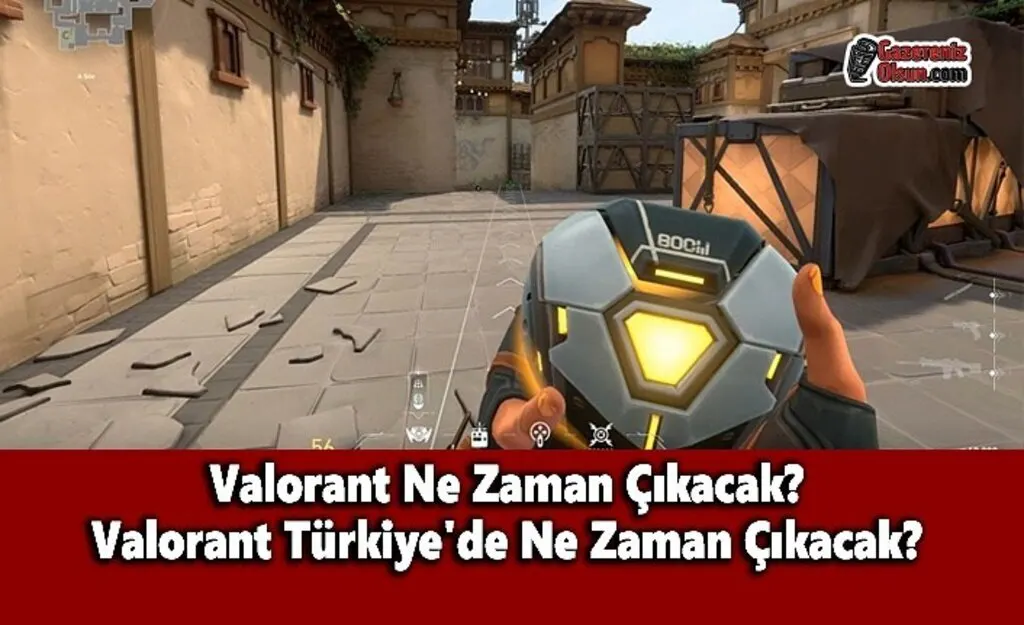 Valorant Ne Zaman Çıkacak?  Valorant Türkiye'de Ne Zaman Çıkacak?