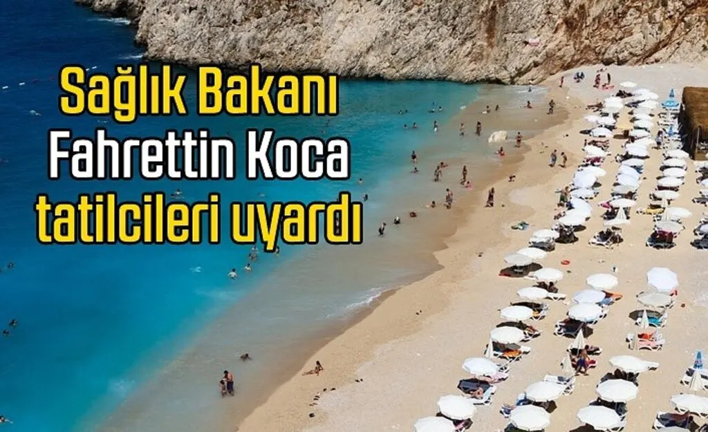 Sağlık Bakanı tatilcileri uyardı - Samsun Haber
