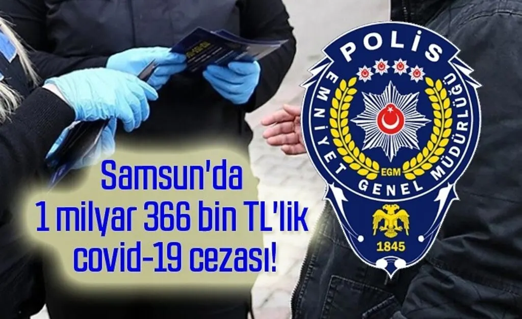 Samsun'da 1 milyar 366 bin TL'lik covid-19 cezası!