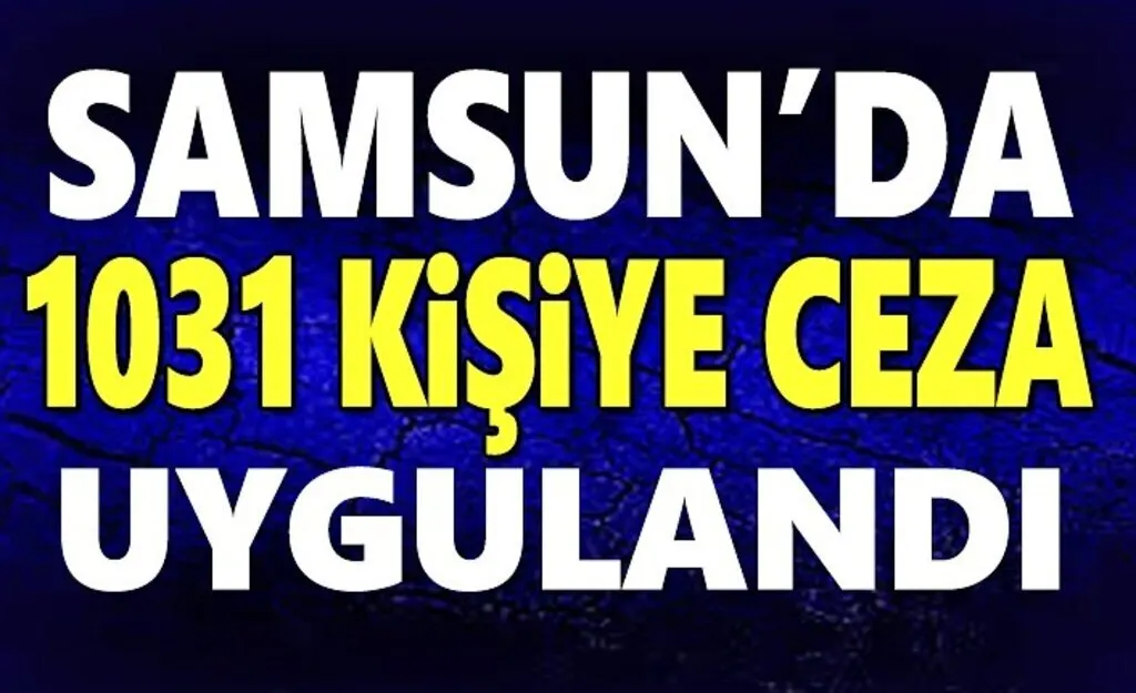 Samsun'da kurallara uymayanlara ceza yağdı