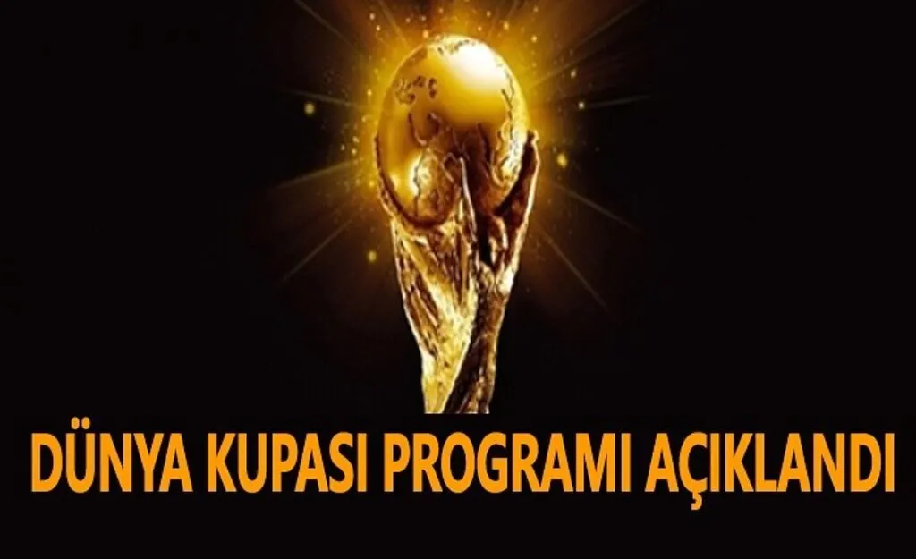 Dünya Kupası Programı Açıklandı