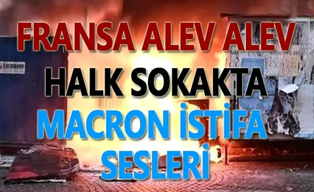 Fransa'da halk sokağa döküldü, 'Macron İstifa' sloganları atılıyor!