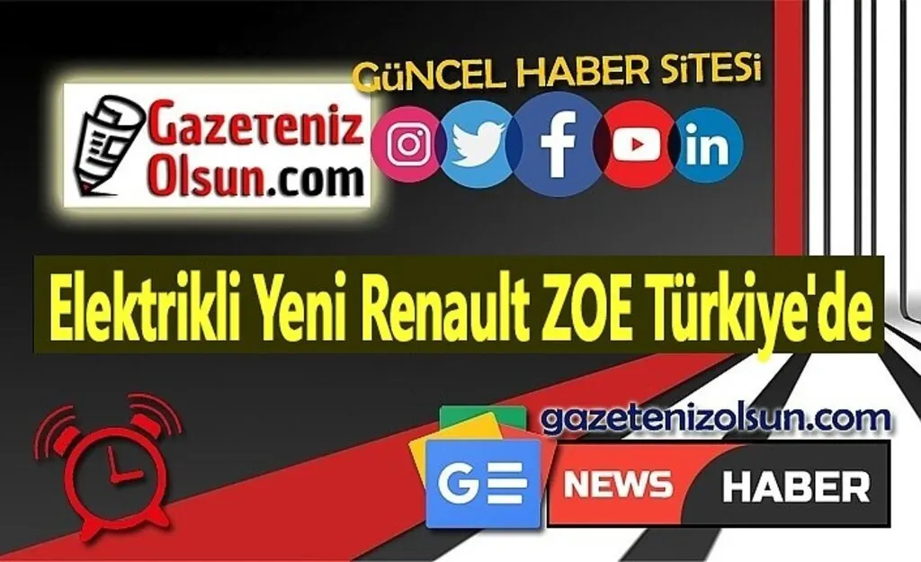 Elektrikli Yeni Renault ZOE Türkiye'de
