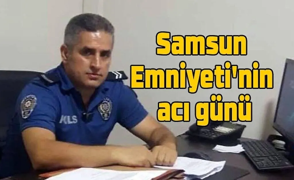 Samsun'da Polis memuru Aytekin Aydemir vefat etti