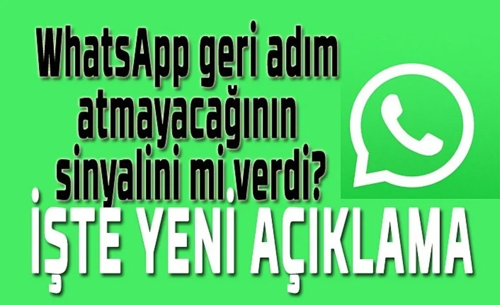 WhatsApp geri adım atmayacağının sinyalini mi verdi?