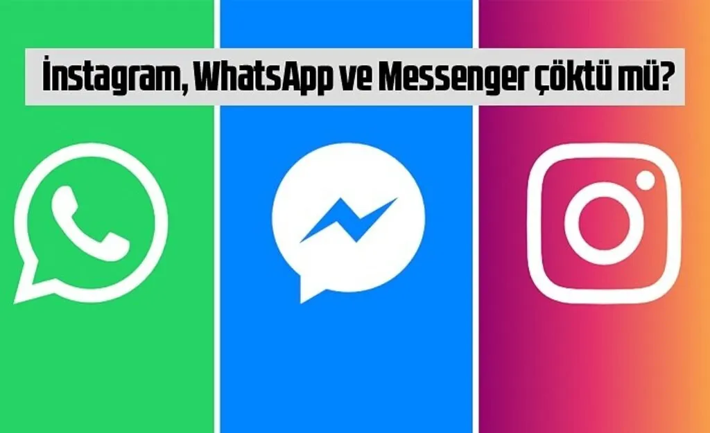 İnstagram, WhatsApp ve Messenger çöktü mü?
