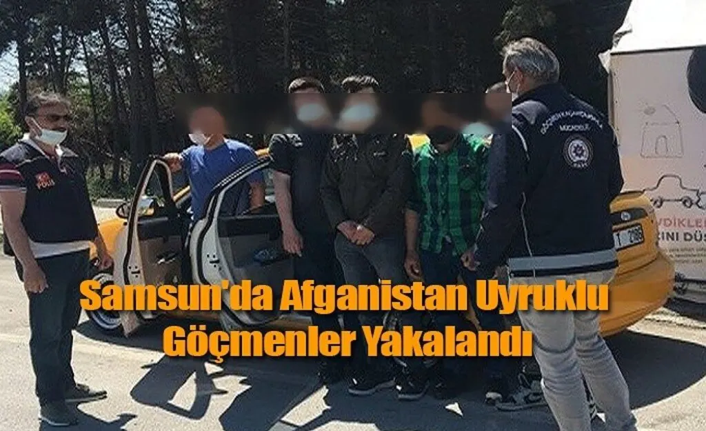 Samsun'da Afganistan Uyruklu Göçmenler Yakalandı