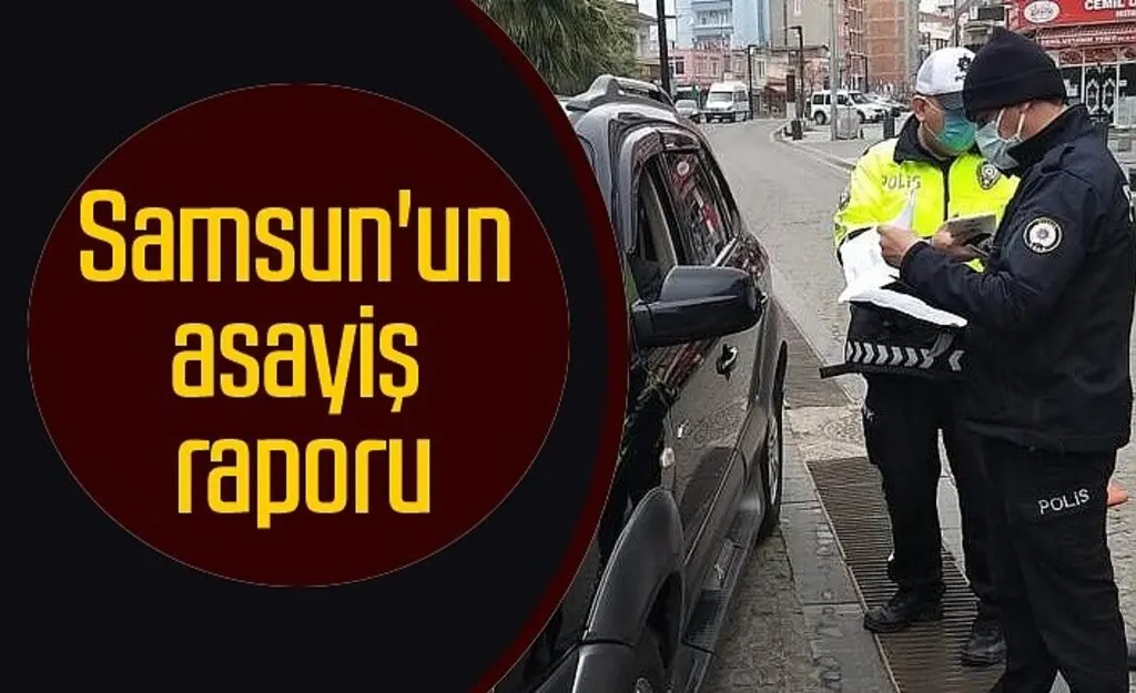 Samsun'un asayiş raporu : 4 bin 36 araç kontrol edildi